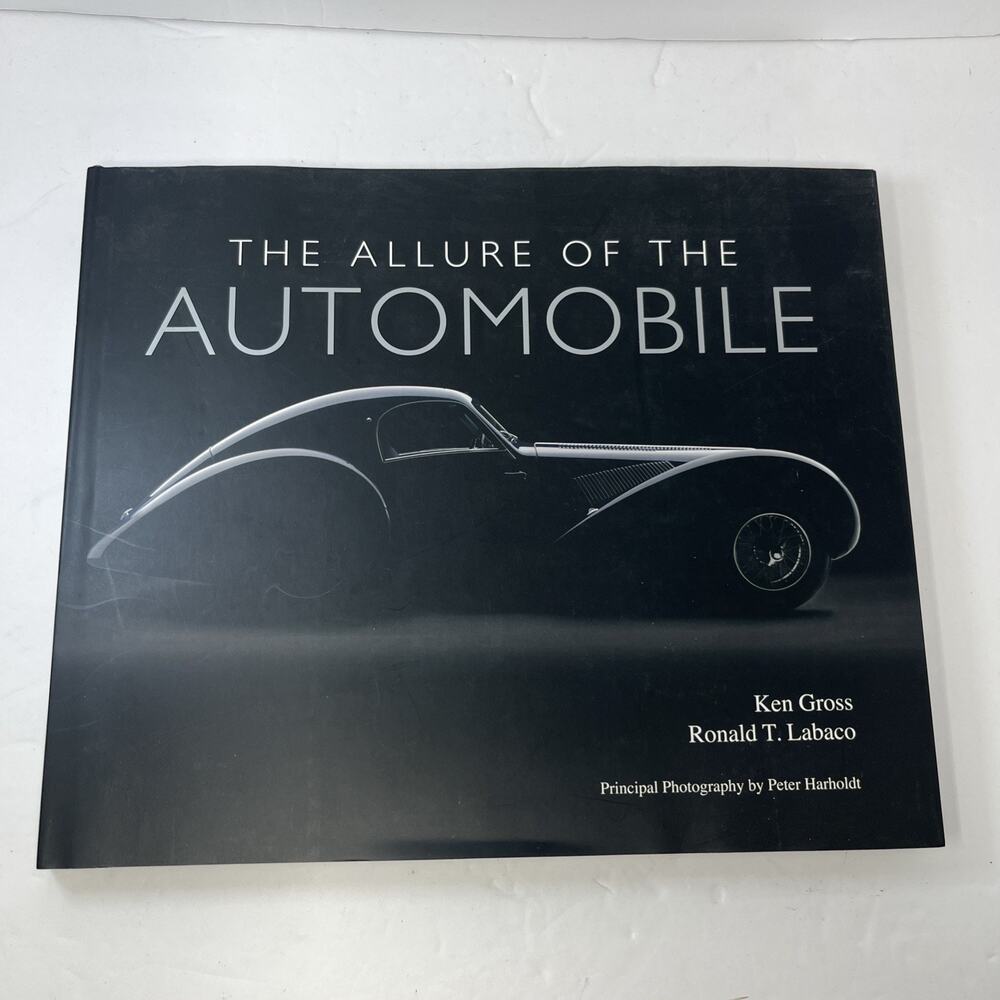 The Allure of the Automobile Ken Gross Ronald T Labaco
